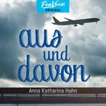 Aus und Davon (ungekürzt)