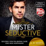 Mister Seductive (ungekürzt)