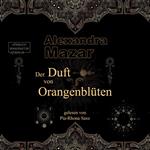 Der Duft von Orangenblüten (ungekürzt)