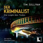 Die Logik des Todes - Der Kriminalist, Band 2 (ungekürzt)