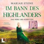 Das Herz des Schotten - Im Bann des Highlanders, Band 3 (ungekürzt)