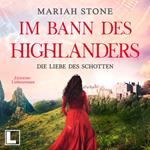 Die Liebe des Schotten - Im Bann des Highlanders, Band 4 (ungekürzt)