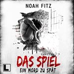 Das Spiel - Ein Mord zu spät (ungekürzt)