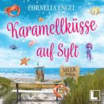 Karamellküsse auf Sylt - Meerverliebt, Band 4 (ungekürzt)