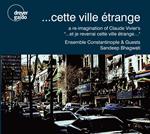 Cette Ville Etrange. A Re-Imagination Of Claude Vivier'