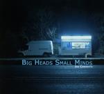 Big Heads Small Minds