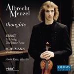 Albrecht Menzel: Thoughts - Ernst, Schumann