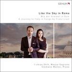 Like the Sky in Rome - Viaggio musicale in Italia attraverso i Lieder