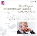 Canti Elegiaci - An Florestan und Eusebius - Lieder der Ferne - CD Audio di Balz Trümpy