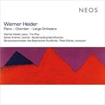 Werner Heider - Piano, Chamber, Large Orchestra