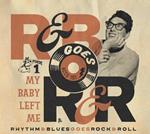 Rhythm & Blues Goes Rock & Roll 1: My Baby Left Me