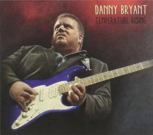 Temperature Rising - CD Audio di Danny Bryant