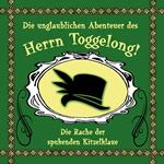 Die unglaublichen Abenteuer des Herrn Toggelong, Folge 2: Die Rache der spukenden Kitzelklaue