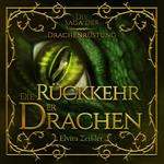 Die Rückkehr der Drachen - Die Saga der Drachenrüstung, Band 2 (ungekürzt)