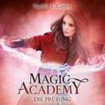 Die Prüfung - Magic Academy, Band 2 (ungekürzt)