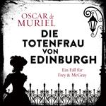 Die Totenfrau von Edinburgh - Ein Fall für Frey und McGray, Band 5 (ungekürzt)