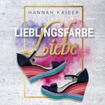 Lieblingsfarbe Liebe (ungekürzt)