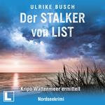 Der Stalker von List - Kripo Wattenmeer ermittelt, Band 7 (ungekürzt)