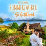 Sommerzauber in Schottland - Ein Cottage zum Verlieben, Band 2 (ungekürzt)