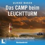 Das Camp beim Leuchtturm - Kripo Wattenmeer ermittelt, Band 9 (ungekürzt)