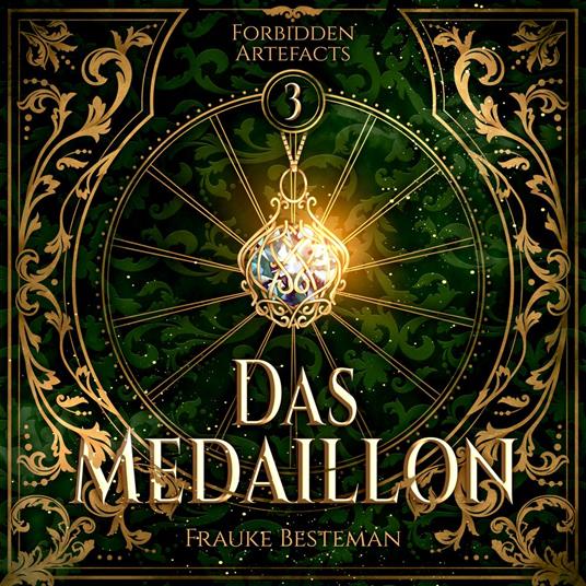 Das Medaillon - Forbidden Artefacts, Band 3 (ungekürzt)