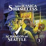 Miss Jessica Shameless, Folge 3: Schamlos in Seattle