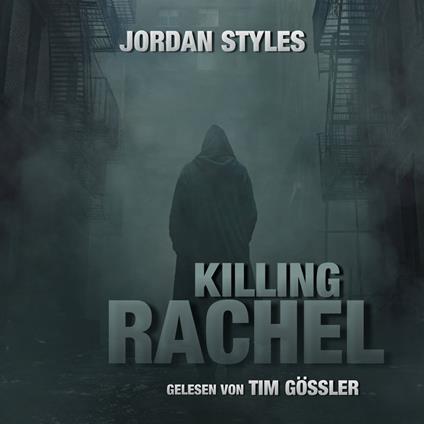 Killing Rachel - Jordan Styles Thrillers, Folge 1 (Ungekürzt)