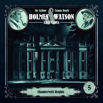 Holmes & Watson, Folge 5: Lost Cases: Chamberwell Heights