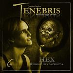 Tenebris, Folge 6: HEX - Rituale des Grauens