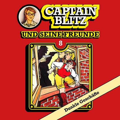 Captain Blitz und seine Freunde, Folge 8: Dunkle Geschäfte