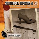 Sherlock Holmes & Co, Folge 33: Femme Fatale