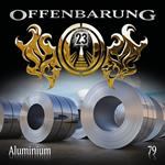 Offenbarung 23, Folge 79: Aluminium