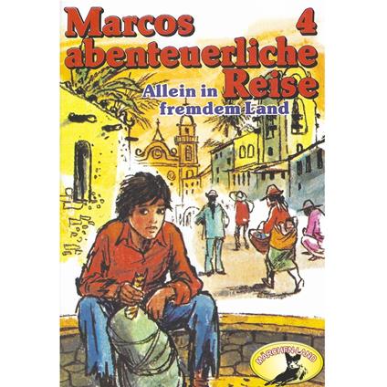 Marcos abenteuerliche Reise, Folge 4: Allein in fremdem Land