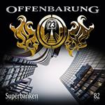 Offenbarung 23, Folge 82: Superbanken