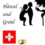 Märchen in Schwizer Dütsch, Hänsel und Gretel