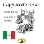 Fiabe in italiano, Cappuccetto rosso / Pelle d'asino / La bella e la bestia