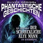 Phantastische Geschichten, Der schreckliche alte Mann