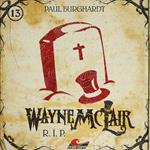 Wayne McLair, Folge 13: R.I.P.