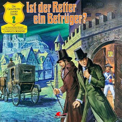 Charles Dickens - Die Geschichte zweier Städte, Folge 2: Ist der Retter ein Betrüger?