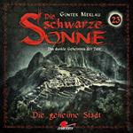 Die schwarze Sonne, Folge 23: Die geheime Stadt