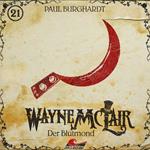 Wayne McLair, Folge 21: Der Blutmond