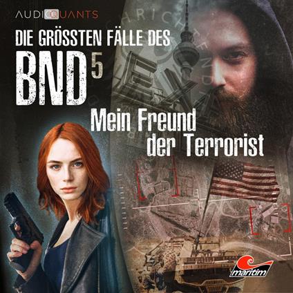 Die größten Fälle des BND, Folge 5: Mein Freund der Terrorist