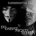 Gamemaster, Folge 1: Du darfst nichts sehen