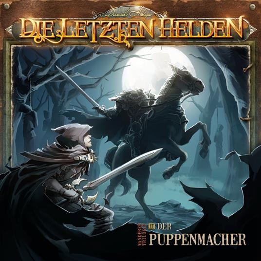 Die Letzten Helden, Specials, Folge 2: Wanderer Trilogie - Der Puppenmacher