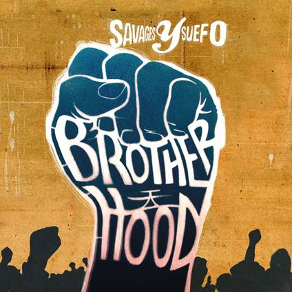 Brotherhood - CD Audio di Savages y Suefo