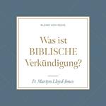 Was ist biblische Verkündigung?