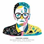 Trevor Horn Reimagines the Eighties