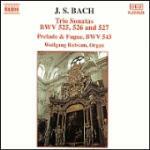 Preludio e fuga BWV543 - Sonate BWV525, BWV526, BWV527 - CD Audio di Johann Sebastian Bach,Wolfgang Rübsam