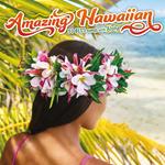 Amazing Hawaiian-30 Best Songs With Aloha