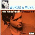 Words And Music: John Mellencamp's Greatest Hits